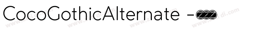 CocoGothicAlternate 字体转换 CocoGothicAlternate 字体转换